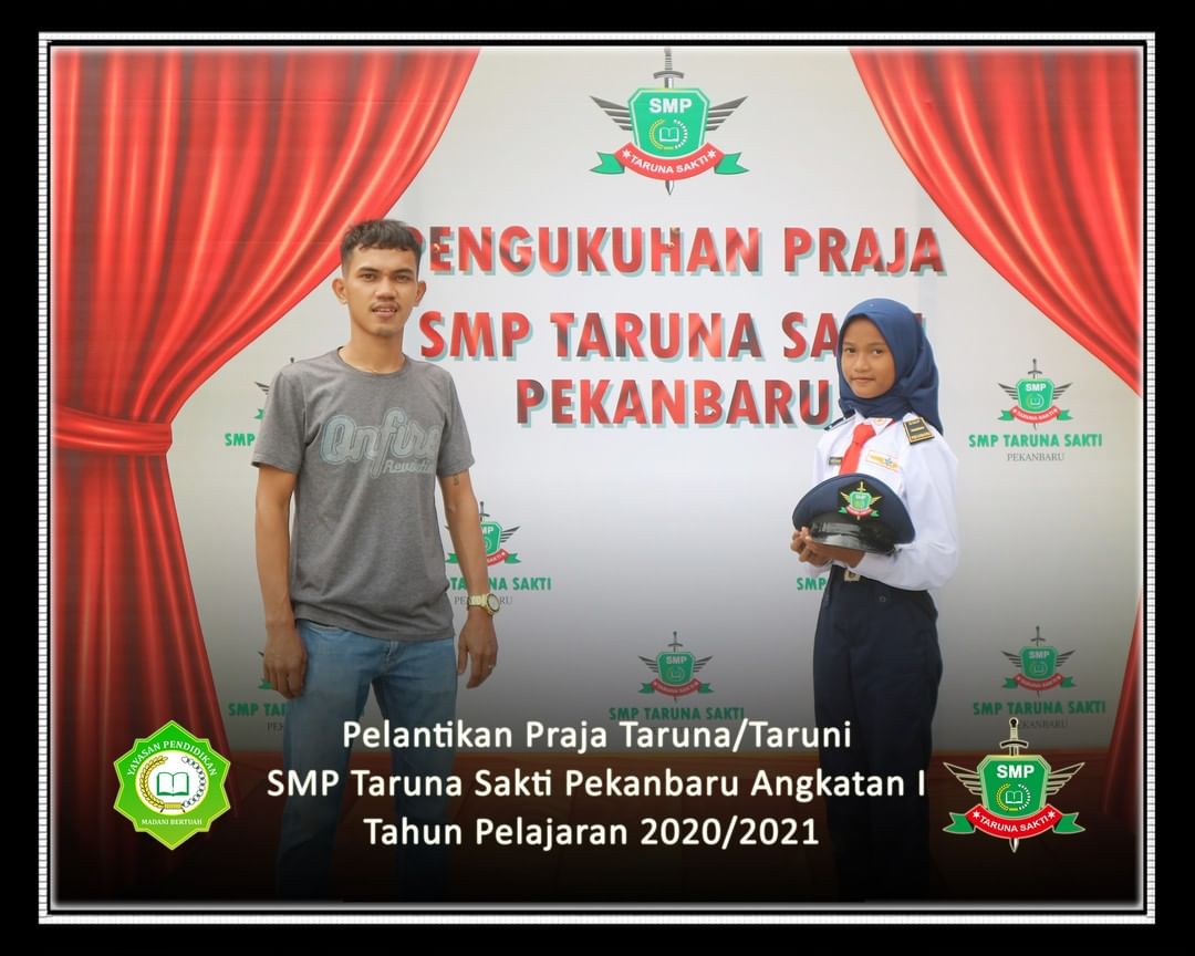 Pelantikan Praja Taruna/Taruni
SMP Taruna Sakti Pekanbaru Angkatan I
Tahun Pelajaran 2020/2021